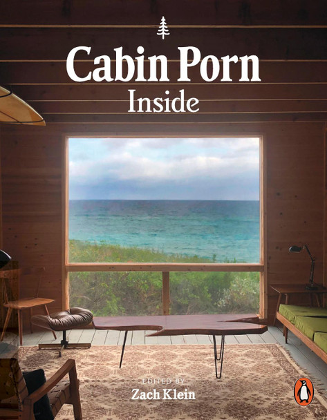 Cabin Porn: Inside by Zach Klein 9780141990194