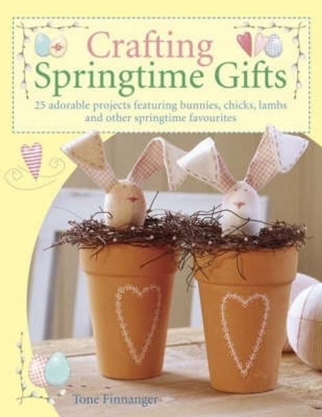 Crafting Springtime Gifts by Tone Finnanger 9780715322901
