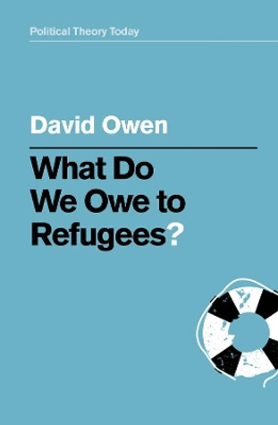 What Do We Owe to Refugees? by David Owen 9781509539741