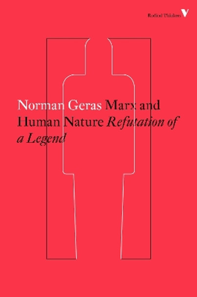 Marx and Human Nature: Refutation of a Legend by Norman Geras 9781784782351