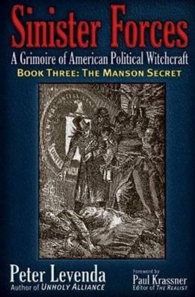 Sinister ForcesaThe Manson Secret: A Grimoire of American Political Witchcraft by Peter Levenda 9780984185832