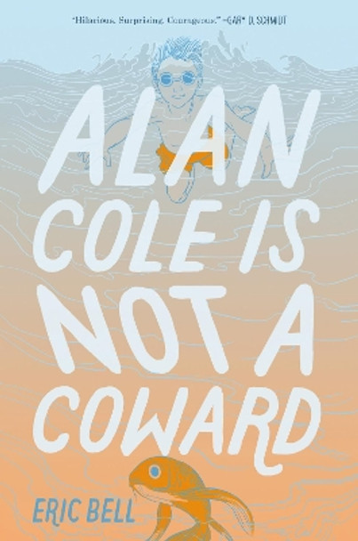 Alan Cole Is Not a Coward by Eric Bell 9780062567048