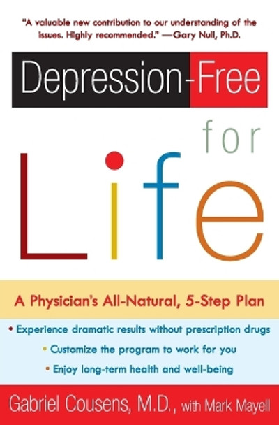 Depression-Free for Life: A Physician's All-Natural, 5-Step Plan by Gabriel Cousens 9780060959654