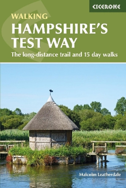 Walking Hampshire's Test Way: The long-distance trail and 15 day walks by Malcolm Leatherdale 9781852849535