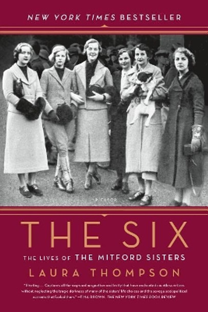 The Six: The Lives of the Mitford Sisters by Laura Thompson 9781250099549