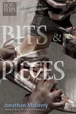 Rot & Ruin #5: Bits and Pieces by Jonathan Maberry 9781481444194
