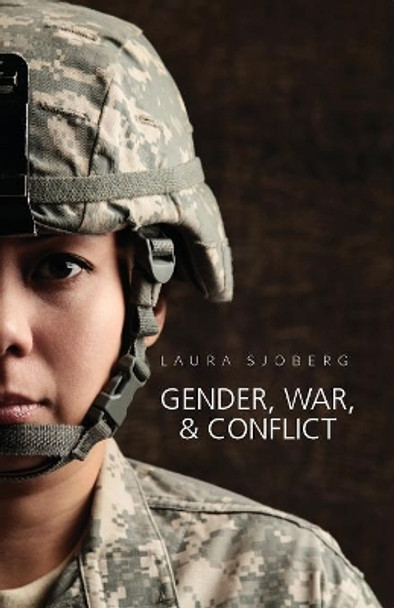 Gender, War, and Conflict by Laura Sjoberg 9780745660028