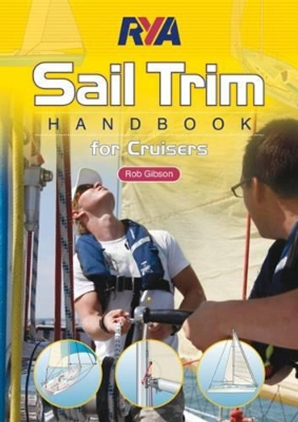RYA Sail Trim Handbook - for Cruisers by Rob Gibson 9781906435578