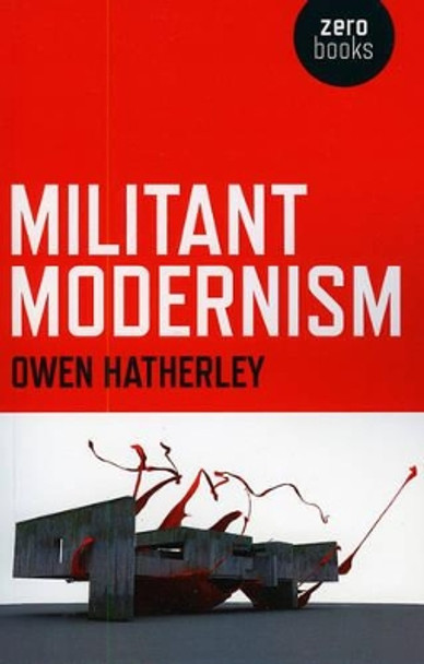 Militant Modernism by Owen Hatherley 9781846941764