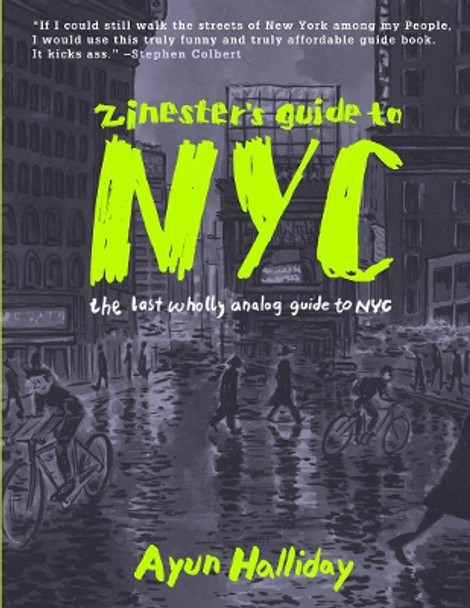 Zinester's Guide To Nyc: The Last Wholly Analog Guide to NYC by Dawn Halliday 9781934620465