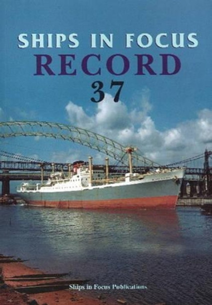 Ships in Focus Record 37 by Ships In Focus Publications 9781901703832