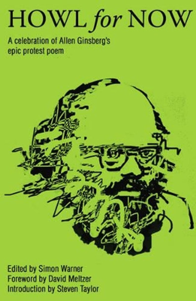 Howl for Now: A Celebration of Allen Ginsberg's Epic Protest Poem by Simon Warner 9781901927252