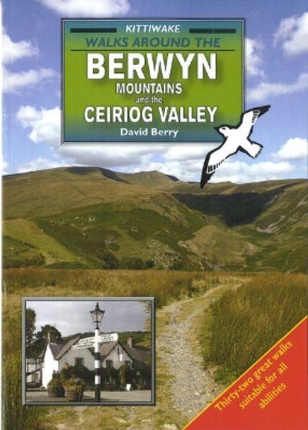 Walks Around the Berwyn Mountains and the Ceiriog Valley by David Berry 9781902302621