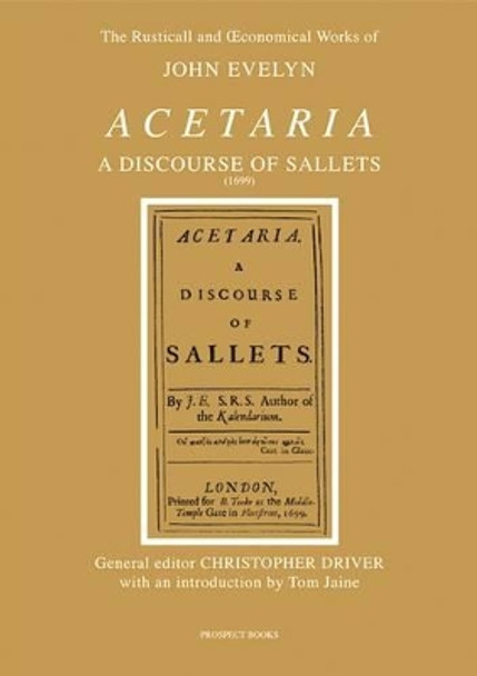 Acetaria: A Discourse of Sallets by John Evelyn 9781903018293