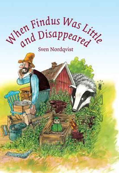 When Findus Was Little and Disappeared by Sven Nordqvist 9781903458839