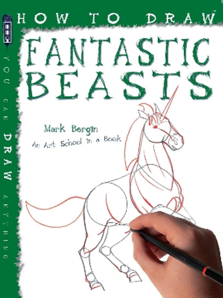 How To Draw Fantastic Beasts by Mark Bergin 9781904642732