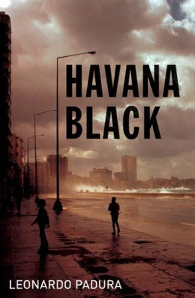 Havana Black: A Mario Conde Mystery by Leonardo Padura 9781904738152