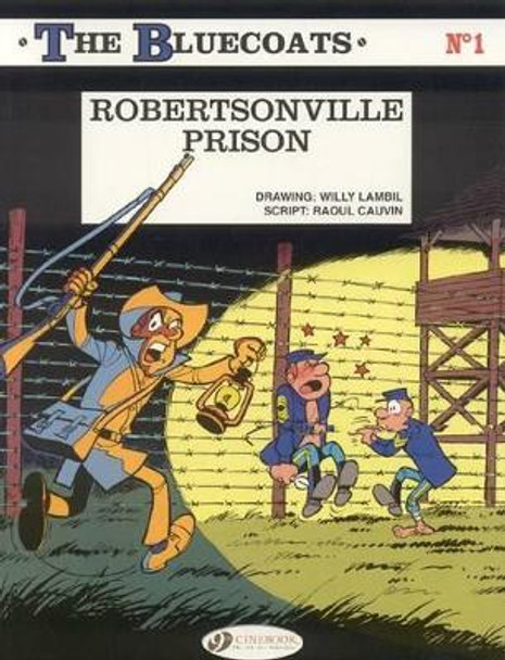 Bluecoats the Vol.1: Robertsonville Prison by Raoul Cauvin 9781905460717