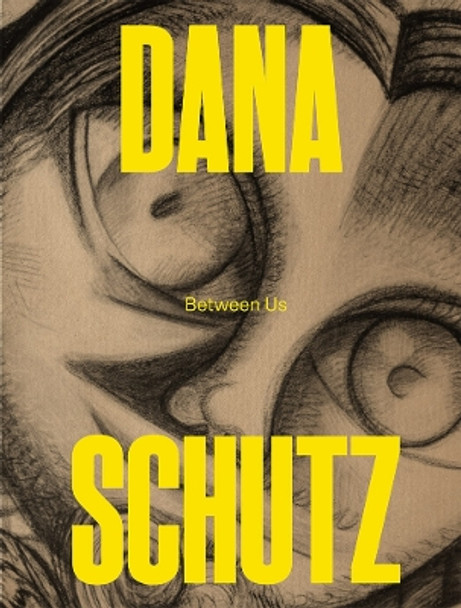 Dana Schutz: Between Us by Dana Schutz 9788793659643