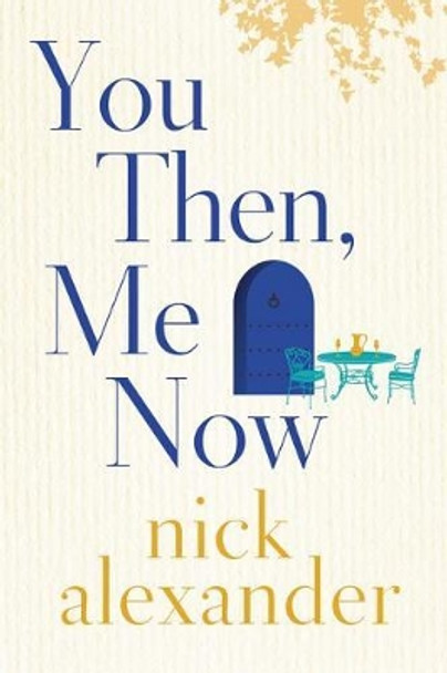 You Then, Me Now by Nick Alexander 9781503958623