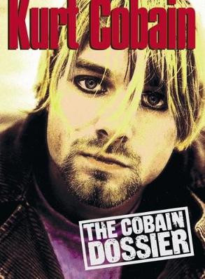 The Cobain Dossier: The Cobain Dossier by Kurt Cobain 9780859653848