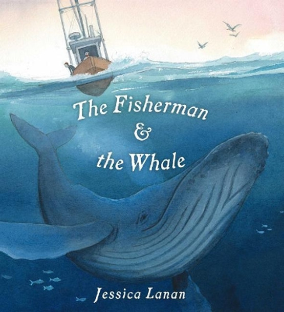 The Fisherman & the Whale by Jessica Lanan 9781534415744