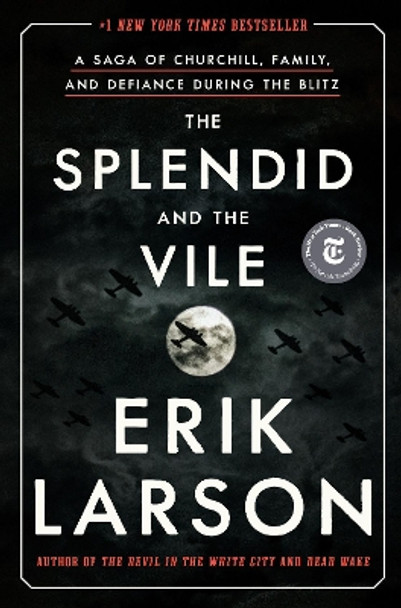 The Splendid and the Vile: A Saga of Churchill, Family, and Defiance During the Blitz by Erik Larson 9780385348713