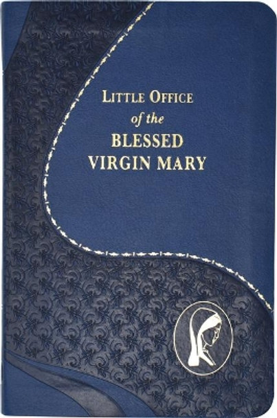 Little Office of the Blessed Virgin Mary by John E Rotelle 9781947070370