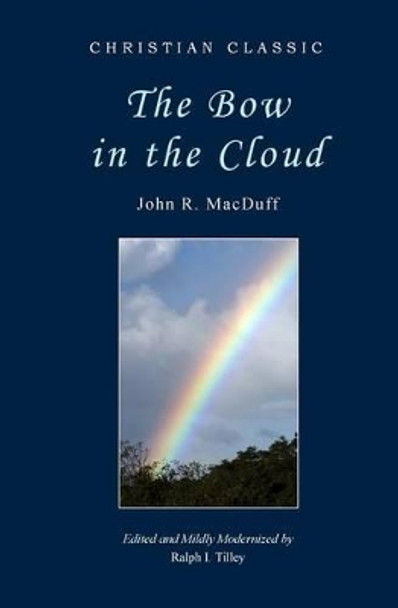 The Bow in the Cloud by Ralph I Tilley 9780990395003