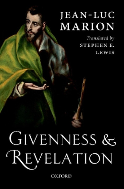 Givenness and Revelation by Jean-Luc Marion 9780198821465