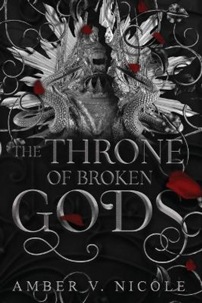 The Throne of Broken Gods by Amber V Nicole 9798986305042