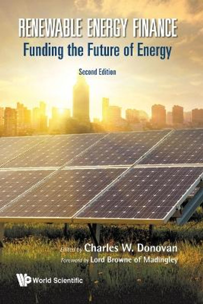 Renewable Energy Finance: Funding The Future Of Energy by Charles W Donovan 9781786348623