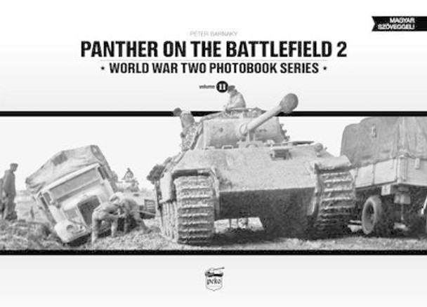 Panther on the Battlefield 2: World War Two Photobook Series by Peter Barnaky 9786158007290