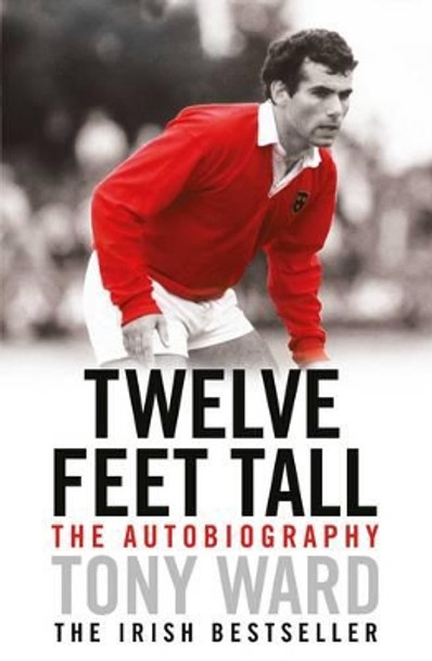 Twelve Feet Tall by Tony Ward 9781471153594