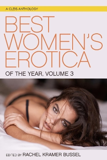 Best Women's Erotica of the Year, Volume 3: A Cleis Anthology by Rachel Kramer Bussel 9781627782241