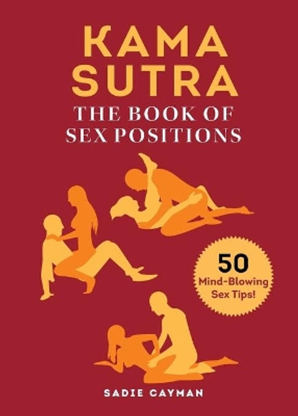 Kama Sutra: The Book of Sex Positions by Sadie Cayman 9781631584916