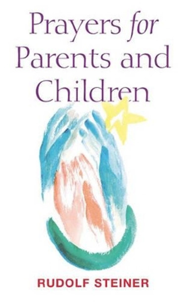 Prayers for Parents and Children by Rudolf Steiner 9781855840362