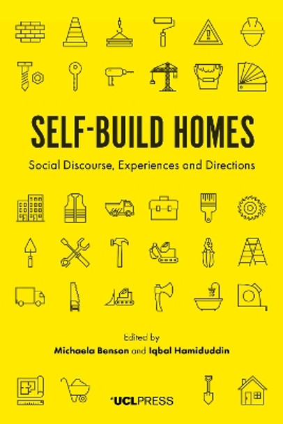 Self-Build Homes: Social Discourse, Experiences and Directions by Michaela Benson 9781911576884