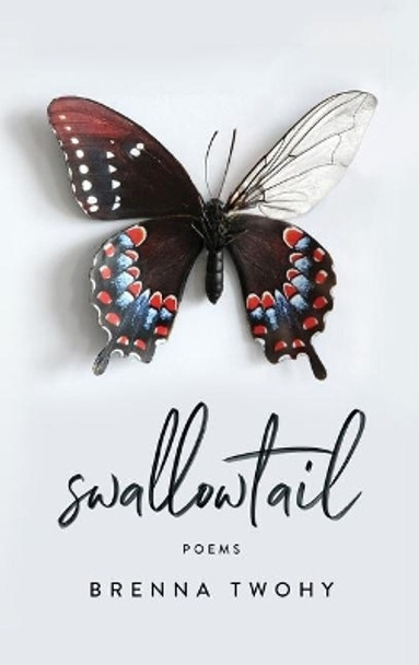 Swallowtail by Brenna Twohy 9781943735631