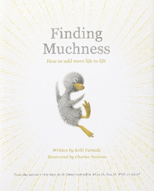 Finding Muchness: How to Add More Life to Life by Kobi Yamada 9781970147438