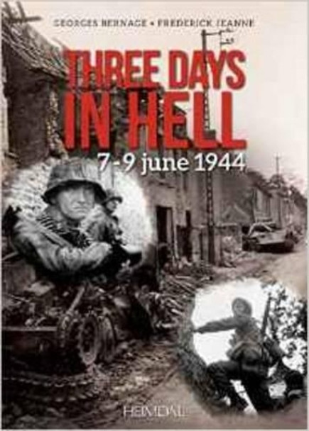 Three Days in Hell: 7-9 Juin 1944 by Georges Bernage 9782840484554