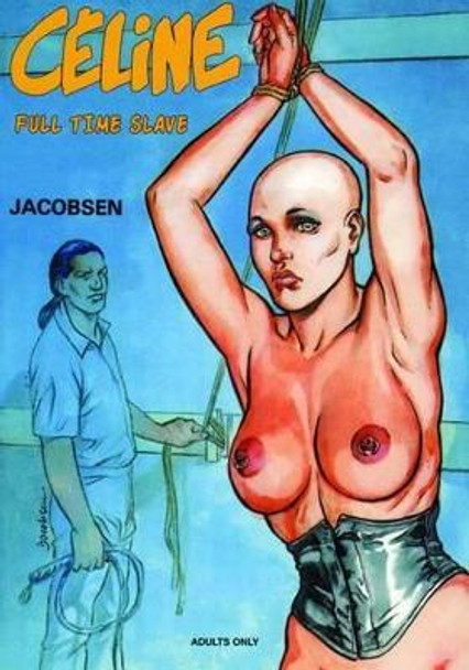 Celine: Full Time Slave by Jacobsen Jacobsen 9782848070001