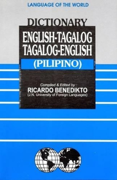 English-Tagalog (Pilipino) and Tagalog (Pilipino)-English Dictionary by Ricardo Benedikto 9788176502580