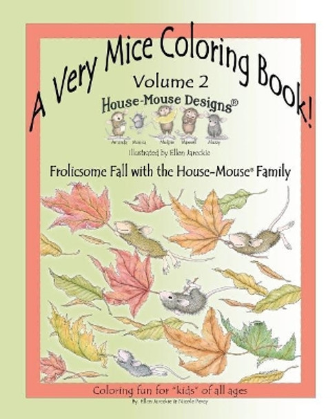 A Very Mice Coloring Book - Vol. 2: Frolicsome Fall with the House-Mouse(R) Family: A Very Mice Coloring Book - Vol. 2: Frolicsome Fall with the House-Mouse(R) Family by Ellen C Jareckie 9781987588408