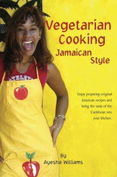 Vegetarian Cooking Jamaican Style by Ayesha Williams 9789768202123