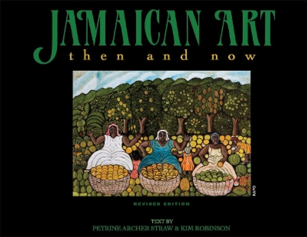 Jamaican Art: Then And Now by Kim Robinson 9789768202758