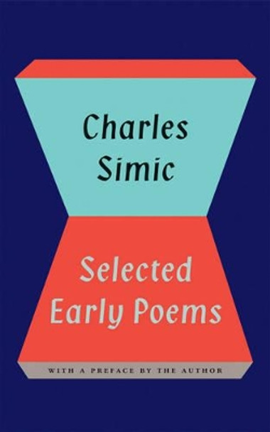 Charles Simic: Selected Early Poems by Charles Simic 9780807616208