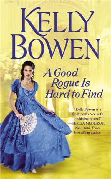 A Good Rogue Is Hard To Find by Kelly Bowen 9781455583836