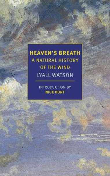 Heaven's Breath: A Natural History of the Wind by Lyall Watson 9781681373690