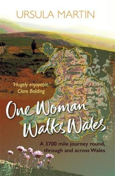 One Woman Walks Wales by Ursula Martin 9781909983601